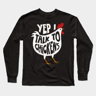 Yep I Talk To Chickens Shirt Cute Chicken Buffs Tee Gift Long Sleeve T-Shirt